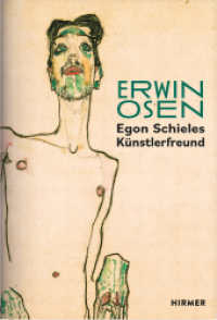 Erwin Osen : Egon Schieles Künstlerfreund （2023. 224 S. 250 Abbildungen in Farbe. 29 cm）