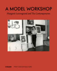 A Model Workshop : Margaret Lowengrund and the Contemporaries （2023. 120 S. 70 Abbildungen in Farbe. 25.40 cm）