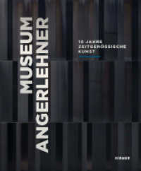 Museum Angerlehner : 10 Jahre zeitgenössische Kunst （2023. 320 S. 350 Abbildungen in Farbe. 29 cm）