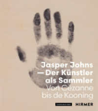 Jasper Johns - Der Künstler als Sammler : Von Cézanne bis de Kooning （2023. 152 S. 150 Abbildungen in Farbe. 26 cm）