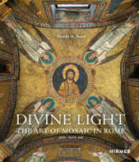 Divine Light : The Art of Mosaic in Rome. 300-1300 AD （2024. 160 S. 120 Abbildungen in Farbe. 28 cm）