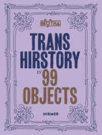 Trans Hirstory in 99 Objects : Softcover Edition （2024. 304 S. 287 Abbildungen in Farbe. 25.40 cm）