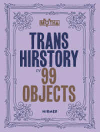Trans Hirstory in 99 Objects （2024. 304 S. 287 Abbildungen in Farbe. 25.40 cm）