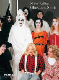 Mike Kelley : Ghost and Spirit （2024. 304 S. 150 Abbildungen in Farbe. 23.50 cm）