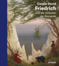 Caspar David Friedrich : und die Vorboten der Romantik （2023. 248 S. 150 Abbildungen in Farbe. 28 cm）