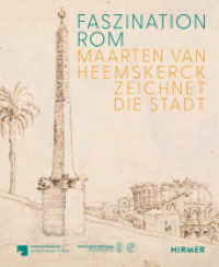 Faszination Rom : Maarten van Heemskerck zeichnet die Stadt （2024. 352 S. 300 Abbildungen in Farbe. 28 cm）