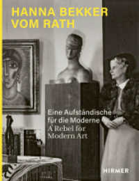 Hanna Bekker vom Rath : Eine Aufständische für die Moderne. A Rebel for Mordern Art （2024. 256 S. 180 Abbildungen in Farbe. 25.50 cm）