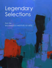 Legendary Selections from the Kalamazoo Institute of Arts （2024. 272 S. 250 Abbildungen in Farbe. 21.60 cm）