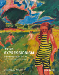 Tysk Expressionism : Konstnärsgruppen Brücke och modernismens början （2024. 280 S. 250 Abbildungen in Farbe. 28 cm）