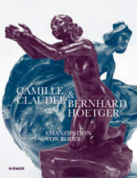 Camille Claudel und Bernhard Hoetger - Emanzipation von Rodin : Im Brennglas der Moderne - Skulpturen voll Vitalität und Strahlkraft! （2025. 176 S. 146. 26 cm）