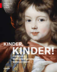 Kinder, Kinder! : Zwischen Repräsentation und Wirklichkeit (Bucerius Kunstforum) （2025. 288 S. 200 Abbildungen in Farbe. 28 cm）