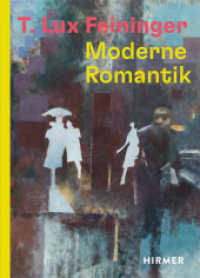 T. Lux Feininger : Moderne Romantik （2025. 256 S. 250 Abbildungen in Farbe. 24 cm）