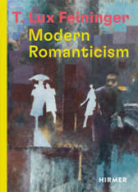 T. Lux Feininger : Modern Romanticism （2025. 256 S. 250 Abbildungen in Farbe. 24 cm）
