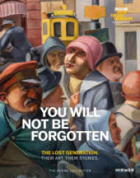 You Will Not Be Forgotten : The Lost Generation. Their Art. Their Stories. （2025. 296 S. 570. 28 cm）