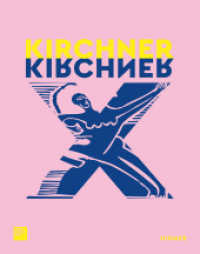 Kirchner x Kirchner : Künstler, Kurator, Kirchner （2025. 200 S. 90. 28 cm）