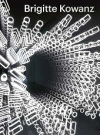 Brigitte Kowanz : Light is what we see （2025. 240 S. 200. 30 cm）