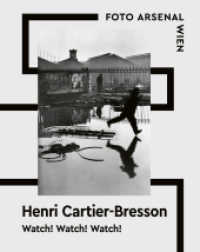 Watch! Watch! Watch! Henri Cartier-Bresson : Jetzt im Foto Arseanal Wien （2. Aufl. 2026. 288 S. 240. 28 cm）
