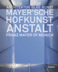 Mayer'sche Hofkunstanstalt : Architektur, Glas, Kunst （2012 358 S. 643 Abbildungen in Farbe 30 cm）
