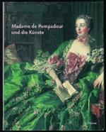 Madame de Pompadour und die Künste : Katalog zur Ausstellung in der Kunsthalle der Hypo-Kulturstiftung, München 2002 （2002. 439 S. m. zahlr. meist farb. Abb. im Text u. auf Taf. 31,5 cm）
