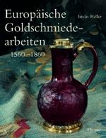 Europäische Goldschmiedearbeiten 1560-1860