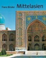 Mittelasien : Tor Zwischen Zwei Welten