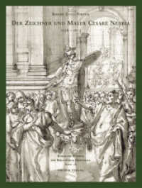 Der Zeichner und Maler Cesare Nebbia 1536-1614 : Mit einem Katalog der Zeichnungen (R&ouml;mische Studien der Bibliotheca Hertziana 18) （2009. 344 S. 30 cm）