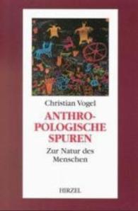 Anthropologische Spuren : Zur Natur Des Menschen