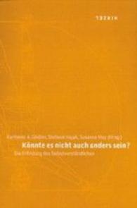 Könnte es nicht auch anders sein? : Die Erfindung des Selbstverständlichen （2003. 157 S. 18 schw.-w. Abb.）