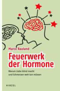 Feuerwerk der Hormone : Warum Liebe blind macht und Schmerzen weh tun müssen （2006. 160 S.）