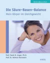 Die S&auml;ure-Basen-Balance : Mein K&ouml;rper im Gleichgewicht (Erlebnis Gesundheit) （2008. 136 S. 52 farb. Abb., 5 farb. Tab. 215 mm）