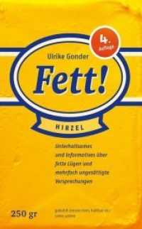 Fett! : Unterhaltsames und Informatives über fette Lügen und mehrfach ungesättigte Versprechungen （4., aktualis.  Aufl. 2009. 232 S. 19 SW-Abb. 230.0 mm）