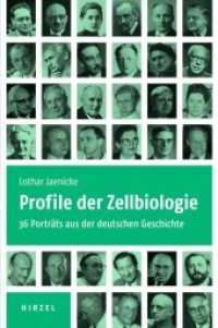 Profile der Zellbiologie : 36 Porträts aus der deutschen Geschichte （2010. 329 S. 205 mm）