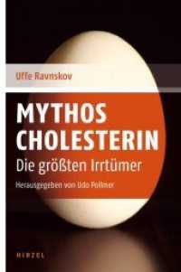 Mythos Cholesterin : Die größten Irrtümer （5. Aufl. 2011. 314 S. 15 schw.-w. Abb., 18 schw.-w. Tab. 230 mm）