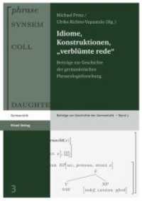 Idiome, Konstruktionen, "verblümte rede" : Beiträge zur Geschichte der germanistischen Phraseologieforschung (Beiträge zur Geschichte der Germanistik Band 3) （2011. 415 S. 25 SW-Abb., 5 Tabellen. 240.0 mm）
