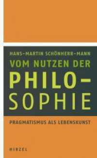 Vom Nutzen der Philosophie : Pragmatismus als Lebenskunst （2012. 208 S. 210 mm）
