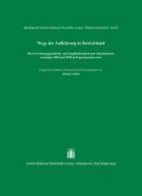 Wege der Aufklärung in Deutschland (Abhandlungen der Sächsischen Akademie der Wissenschaften zu Leipzig. Philologisch-historische Klasse 83) （2012. X, 842 S. 22 schw.-w. Abb. 240 mm）