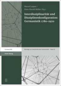 Interdisziplinarität und Disziplinenkonfiguration: Germanistik 1780-1920 (Beiträge zur Geschichte der Germanistik Band 8) （2018. 236 S. 240.0 mm）