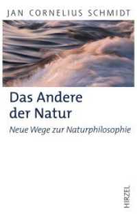 Das Andere der Natur : Neue Wege zur Naturphilosophie (Hirzel Klassiker (weiße Reihe)) （2015. VIII, 360 S. 210.0 mm）