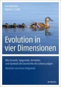 Evolution in vier Dimensionen : Wie Genetik, Epigenetik, Verhalten und Symbole die Geschichte des Lebens prägen （2017. 566 S. 70 SW-Abb., 3 Tabellen. 240.0 mm）