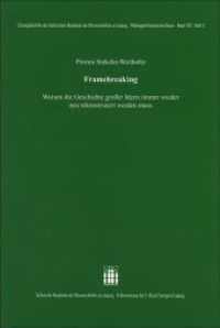 Framebreaking : Warum die Geschichte großer Ideen immer wieder neu rekonstruiert werden muss (Sitzungsberichte der Sächsischen Akademie der Wissenschaften zu Leipzig. Philologisch- historische Klas) （2019. 40 S. 210 mm）
