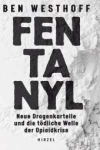 Fentanyl : Neue Drogenkartelle und die tödliche Welle der Opioidkrise （2021. 264 S. 230 mm）