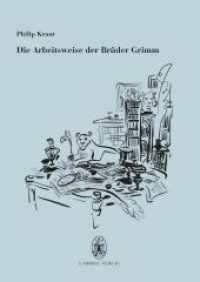Die Arbeitsweise der Brüder Grimm （2023. 353 S. 35 schw.-w. Abb., 14 schw.-w. Tab. 240 mm）