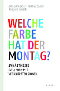 Welche Farbe hat der Montag? : Synästhesie: das Leben mit verknüpften Sinnen （3. Aufl. 2022. 192 S. 20 farb. Abb. 210 mm）