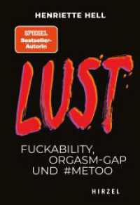 Lust : Fuckability, Orgasm-Gap und #metoo | Wird Sex immer asozialer? Henriette Hell untersucht Phänomene wie Ghosten, Incels und Slutshaming und erzählt die Geschichte der einstigen Todsünde (Todsünden Band 4) （2022. 98 S. 5 Farbabb. 190.0 mm）