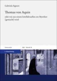 Thomas von Aquin : oder wie aus einem Intellektuellen ein Mystiker (gemacht) wird (Zeitschrift für deutsches Altertum und deutsche Literatur, Beihefte Band 38) （2022. 219 S. 15 SW-Abb. 240.0 mm）