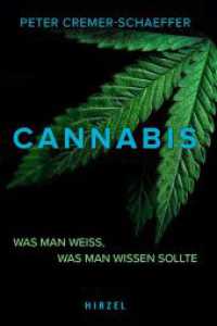 Cannabis : Was man weiß, was man wissen sollte （3. Aufl. 2022. 160 S. 210 mm）