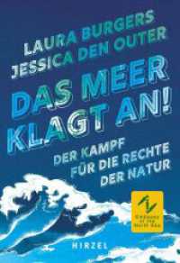 Das Meer klagt an! : Der Kampf für die Rechte der Natur | Von Kolumbien bis zur Nordsee: Umweltaktivisten der weltweiten Bewegung kämpfen für Klima- und Umweltschutz （2023. 126 S. 10 farb. Abb. 190 mm）