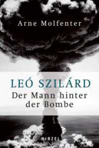 Leó Szilárd - Der Mann hinter der Bombe （2025. 220 S. 10 SW-Abb. 210.0 mm）