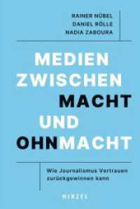 Medien zwischen Macht und Ohnmacht : Wie Journalismus Vertrauen zurückgewinnen kann （2025. 254 S. 210.0 mm）