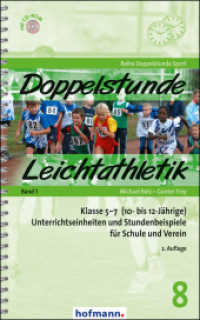 Doppelstunde Leichtathletik Band 1, m. 1 CD-ROM Bd.1 : Klasse 5-7 (10- bis 12-Jährige) Unterrichtseinheiten und Stundenbeispiele für Schule und Verein (Doppelstunde Sport 8) （2. Aufl. 2013. 176 S. m. Fotos u. Zeichn. 24 cm）